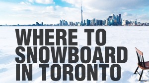 Snowboarding Toronto